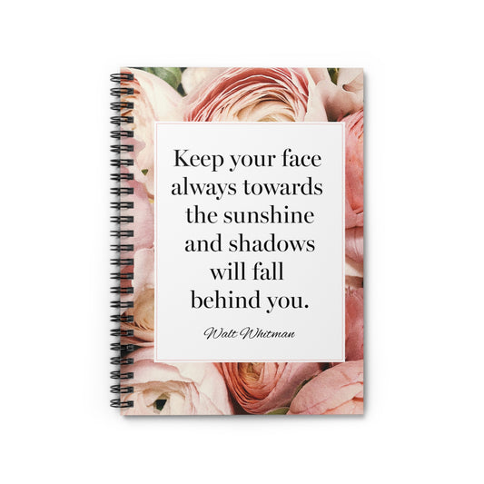 Shadows Will Fall Behind You Spiral Notebook - Ruled Line Walt Whitman Inspirational Gift For Motivation, Hospital Patient, Depression Recovery