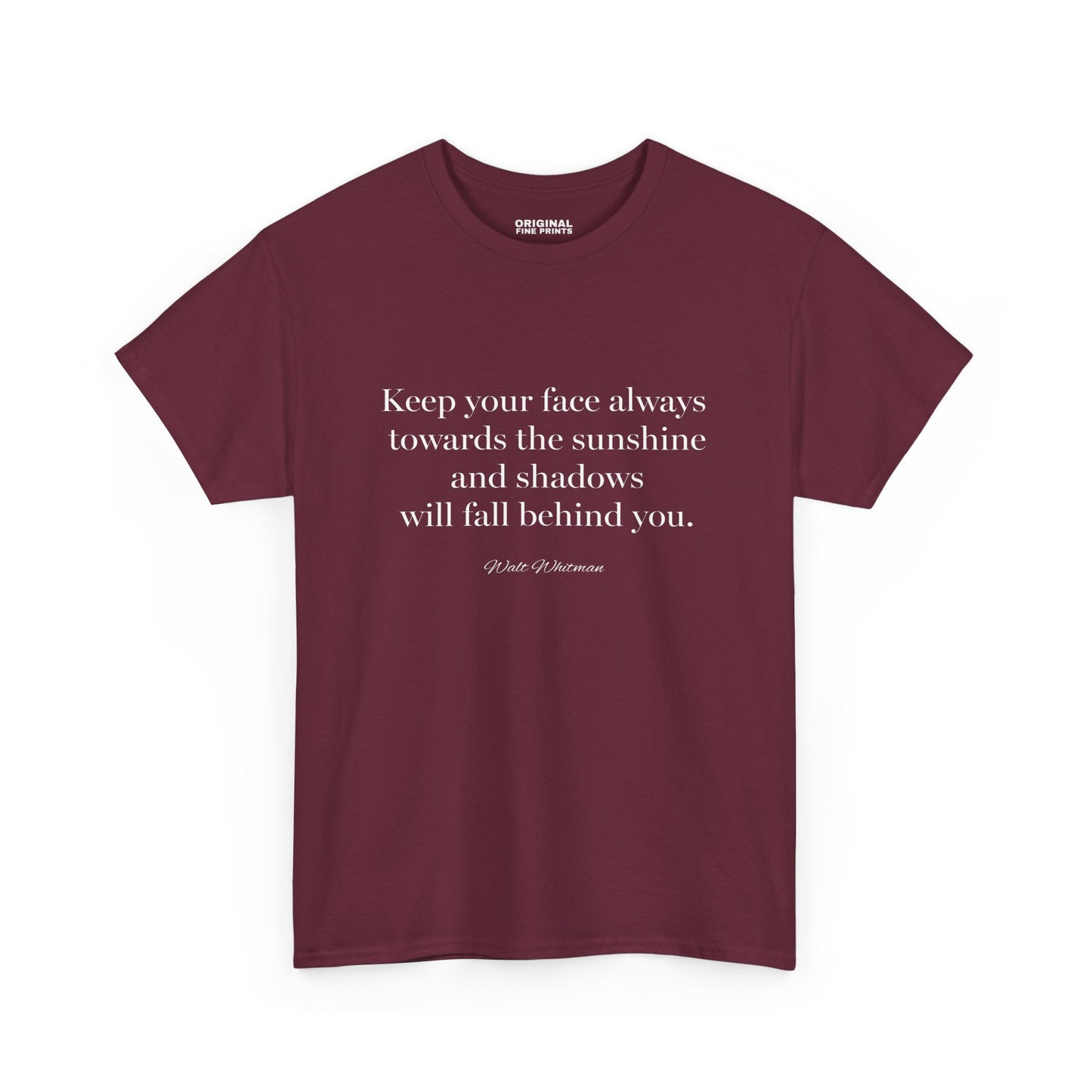 Shadows Will Fall Behind You T-Shirt Walt Whitman Inspirational Tee Gift For Motivation, Hospital Patient, Depression Recovery