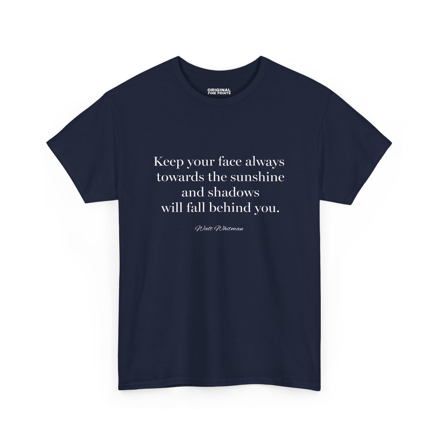 Shadows Will Fall Behind You T-Shirt Walt Whitman Inspirational Tee Gift For Motivation, Hospital Patient, Depression Recovery