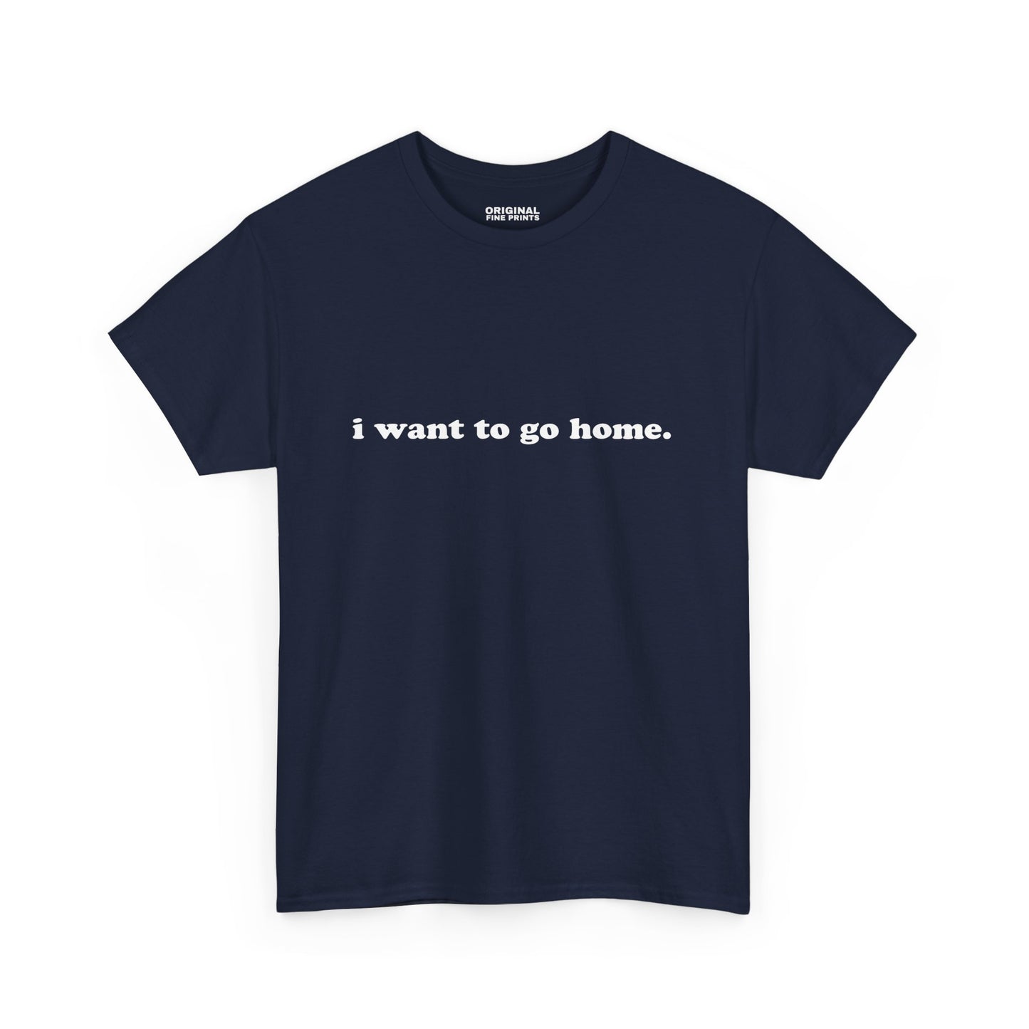 I Want To Go Home Unisex Cotton T-Shirt Gift For Introverts