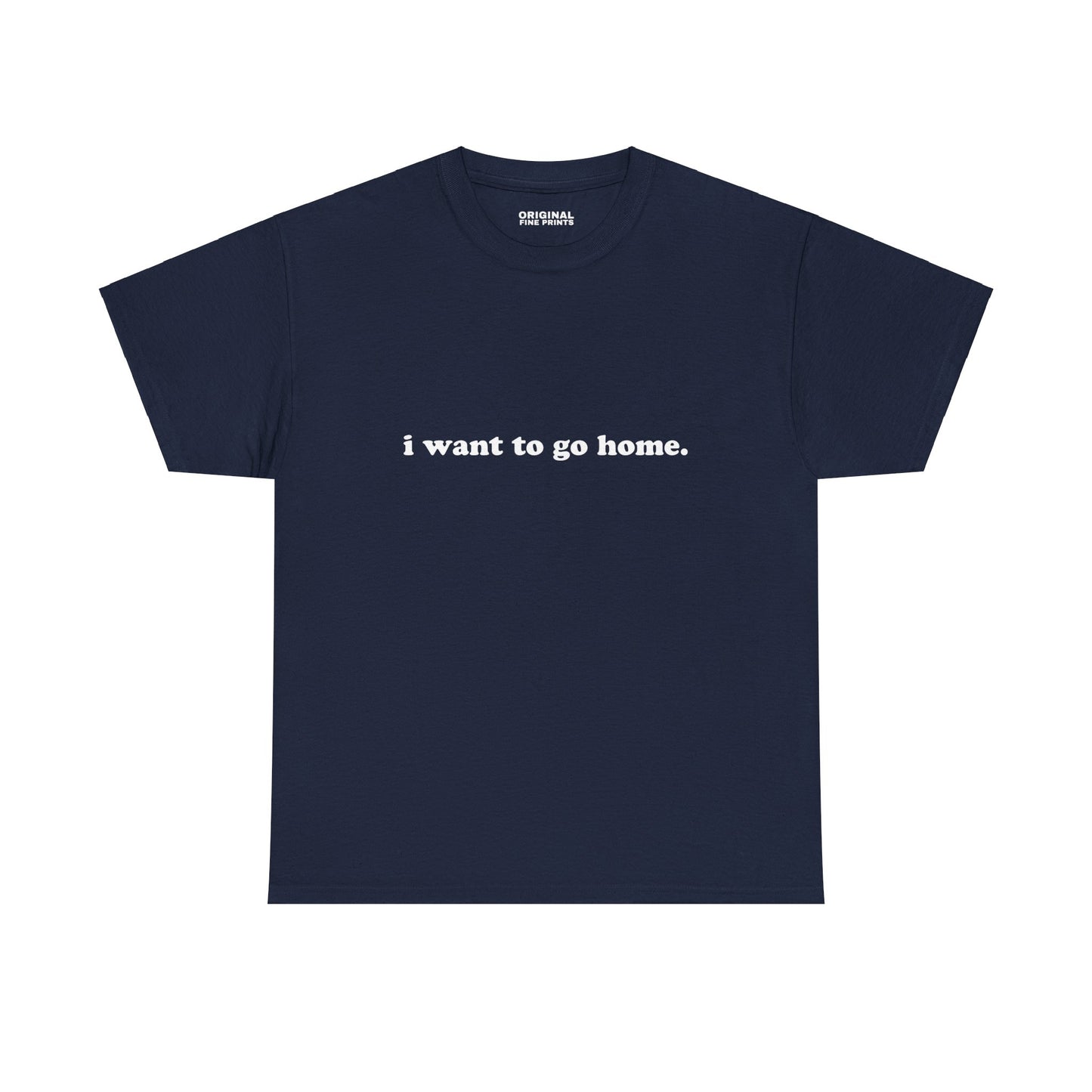 I Want To Go Home Unisex Cotton T-Shirt Gift For Introverts