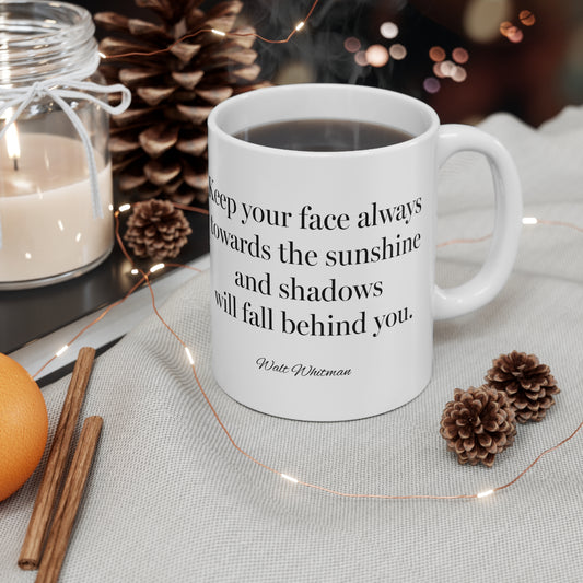 Shadows Will Fall Behind You 11oz Mug Walt Whitman Inspirational Gift For Motivation, Hospital Patient, Depression Recovery