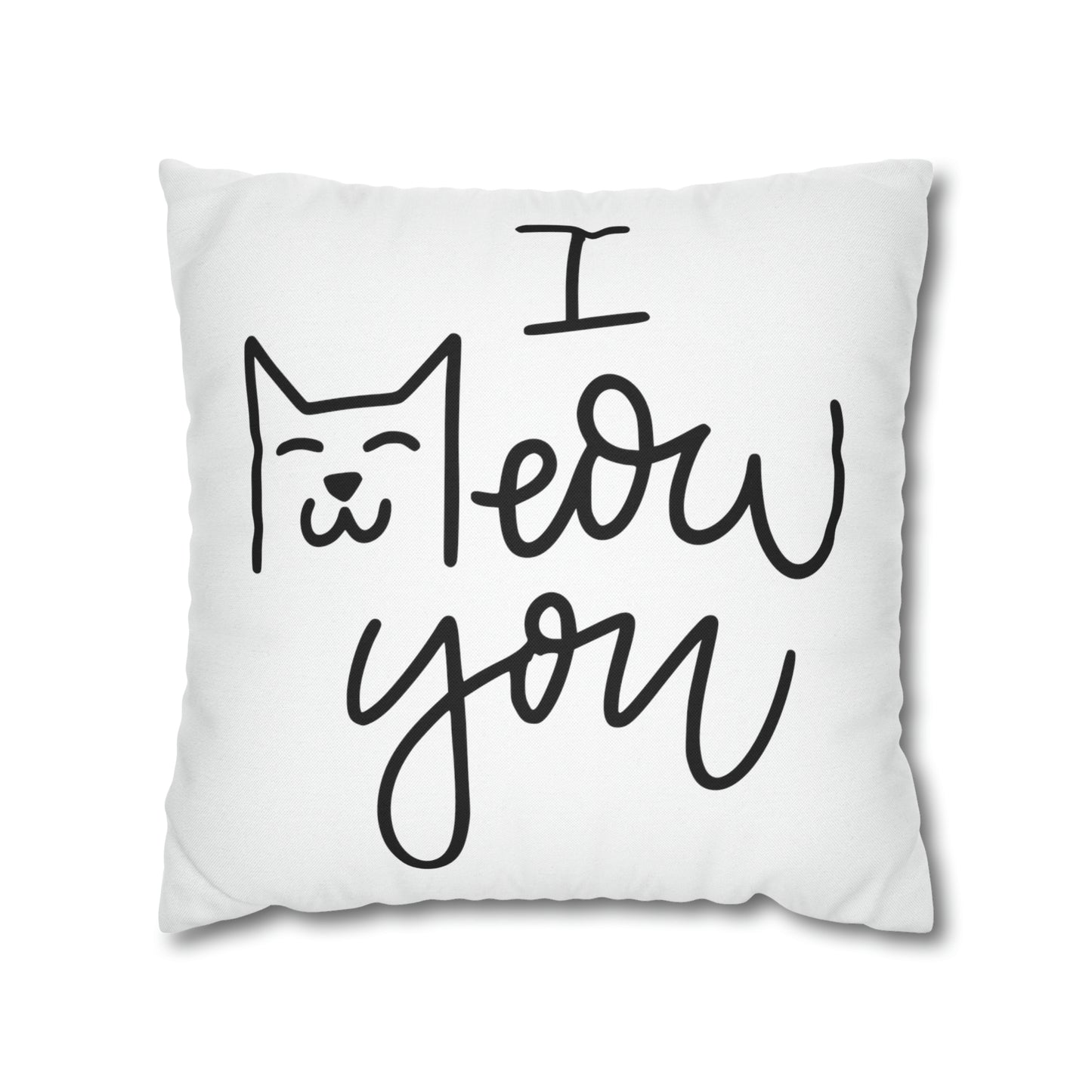 I Meow You Meow Meow Double-sided Polyester Square Pillowcase Gift For Cat Lovers