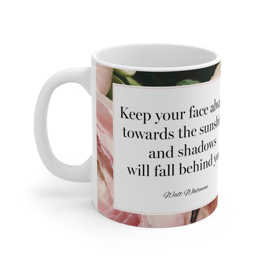 Shadows Will Fall Behind You 11oz Mug Walt Whitman Inspirational Gift For Motivation, Hospital Patient, Depression Recovery