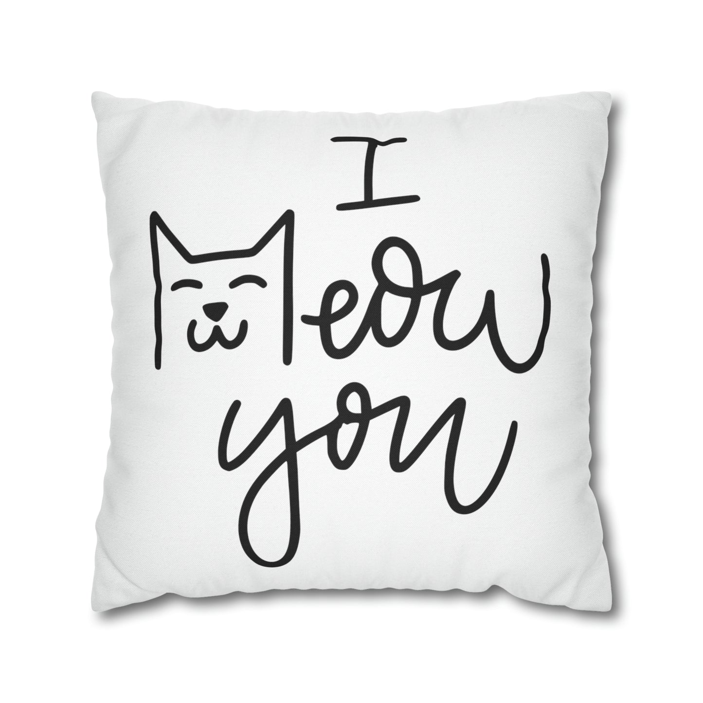 I Meow You Meow Meow Double-sided Polyester Square Pillowcase Gift For Cat Lovers